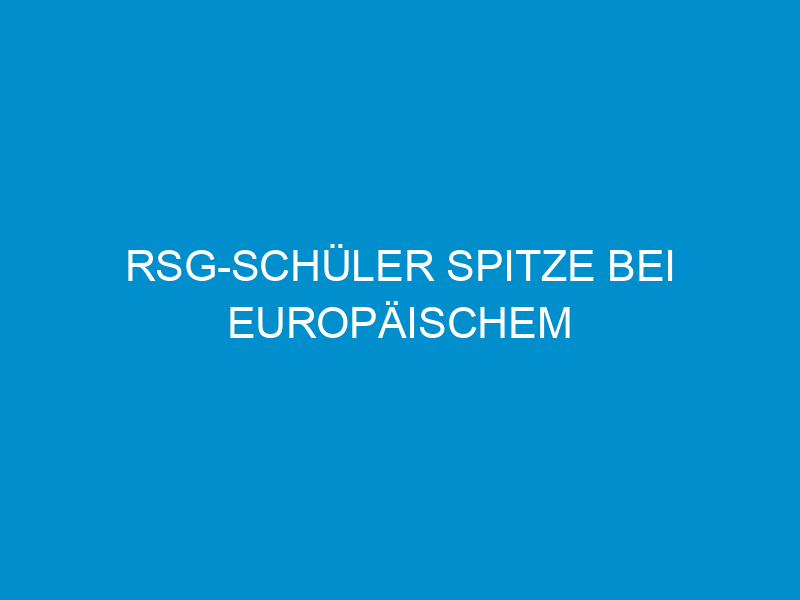 rsg schueler spitze bei europaeischem informatikwettbewerb 1058